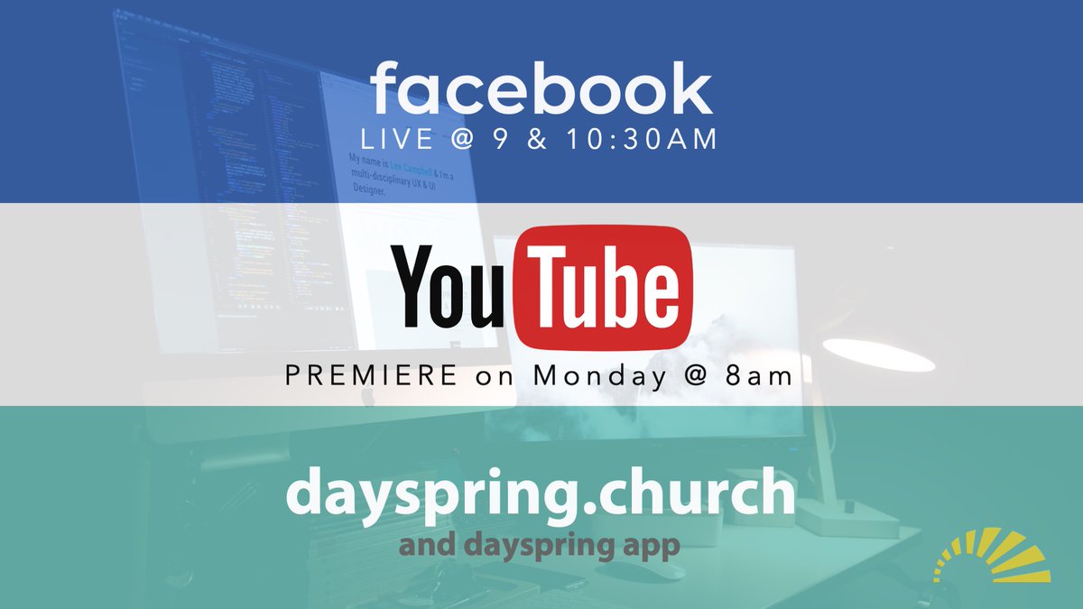 Catch our worship service's on multiple platforms at various times.
Facebook LIVE at 9 and 10:30am
YouTube PREMIERE on Monday at 8am
and the dayspring app and website as well...