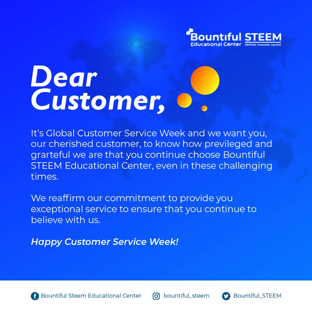 Bountiful_STEEM's tweet photo. It's Global Customer Service Week and we want you, our cherished customer, to know how privileged and grateful we are that you continue to choose Bountiful STEEM Educational Center, even in these challenging times. https://t.co/tUZS3EA4Vd