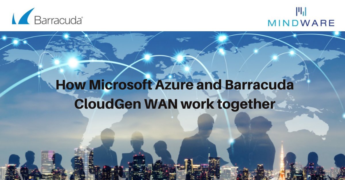 MindwareVAD's tweet photo. Read all about how Azure and Barracuda CloudGen WAN work together. https://t.co/wxGiuA4iOW
#mindwaremagic #microsoft #cloud https://t.co/GxwYv6lVPH