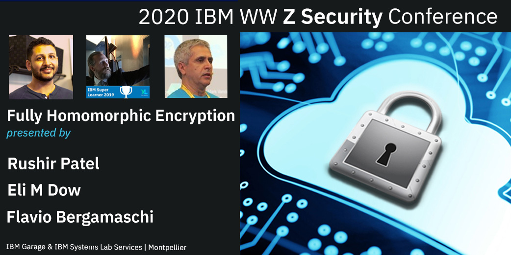 yannicklefloch's tweet image. #IBMZsec Next topic: IBM Fully Homomorphic Encryption &quot;Compute on encrypted data without ever decrypting it&quot; Thanks to our 3 speakers