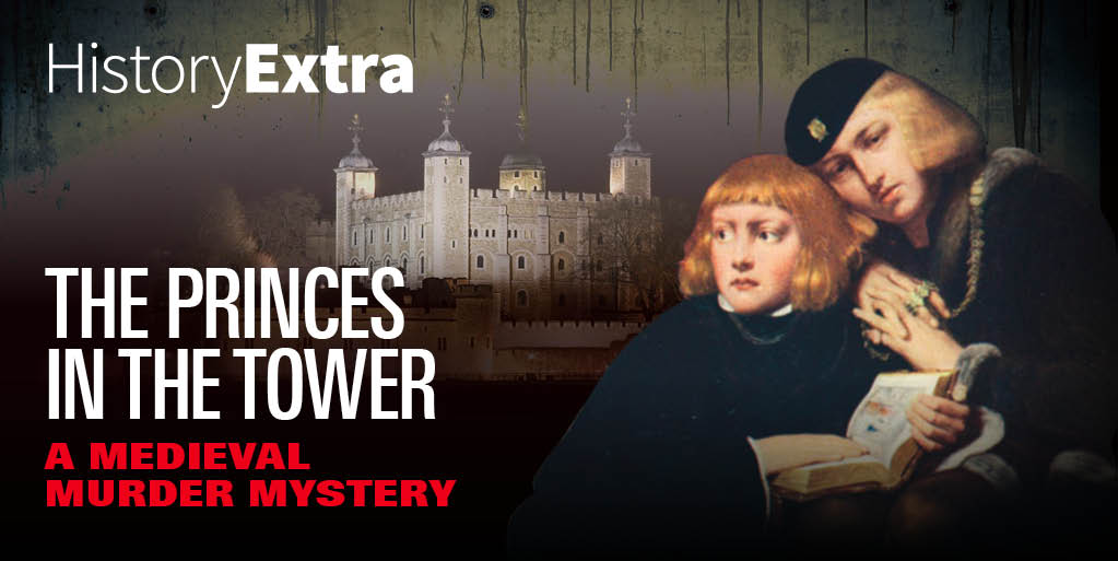 HistoryExtra on Twitter "Princes in the Tower, a brandnew podcast