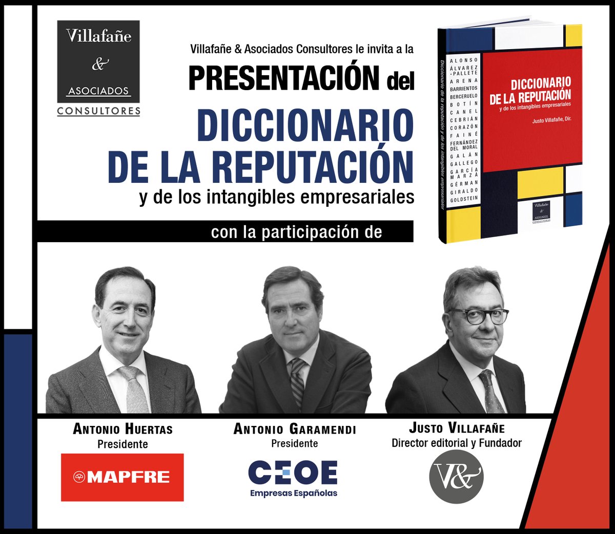 Asiste a la presentación del 1er Diccionario de la reputación del mundo con los presidentes de <a href="/CEOE_ES/">CEOE</a> <a href="/agaramendil/">Antonio Garamendi</a>, <a href="/MAPFRE/">Mapfre</a> <a href="/ahuertasmejias/">Antonio Huertas</a> y <a href="/villafaneyasoc/">Villafañe</a>, Justo Villafañe. Es el #15oct #DiccionarioReputación.

Inscríbete en bit.ly/InscripcionDic…