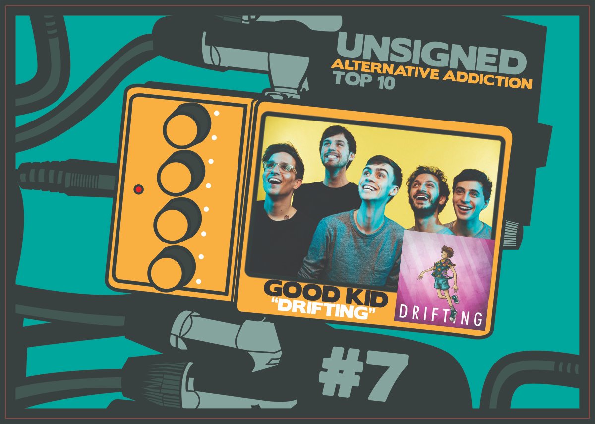 No. 7 on this week's Unsigned Top 10 is @GoodKidBand 'Drifting' alternativeaddiction.com/unsigned