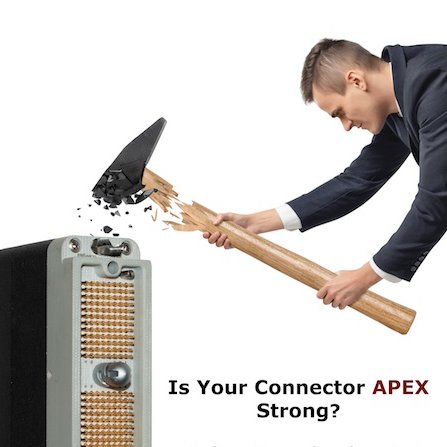 Is your connector this strong?  Visit macpanel.com/apex/  to start your path toward a more durable connector!