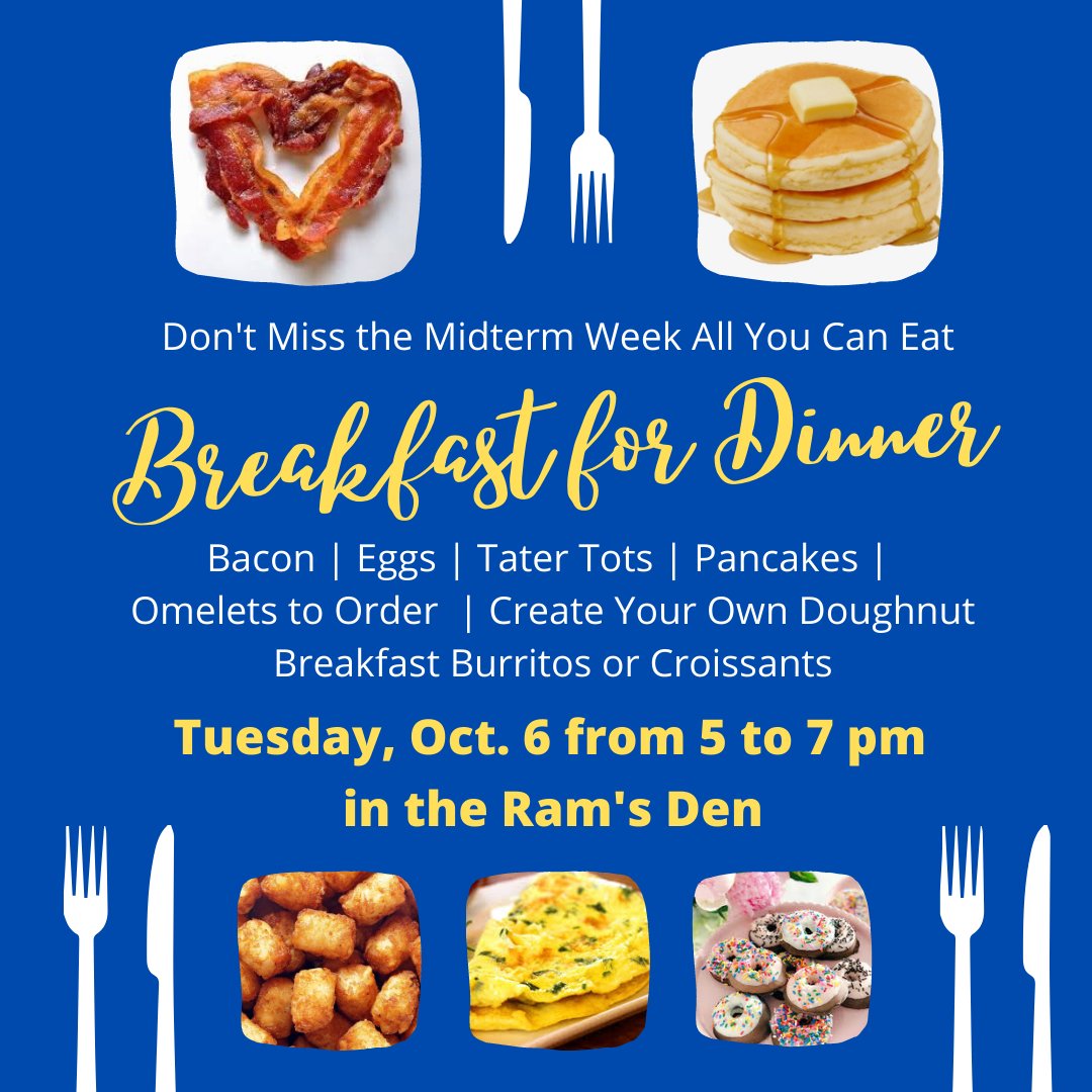 Need a break from studying for Midterms? Head to Rams Den for Breakfast for Dinner tonight! Dinner is 5 - 7 PM and can be purchased with one meal swipe or credit / debit card. You don't want to miss this!