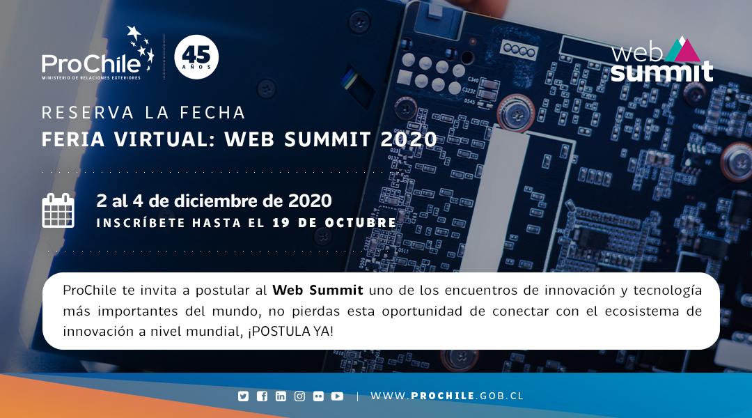 ProChile's tweet image. Se viene #WebSummit2020 y buscamos a Startups de base tecnológica chilenas para ser parte de este evento 100% virtual, en donde podrás relacionarse con múltiples ecosistemas de innovación de todo el mundo. Postula hasta el 19 de octubre acá📱🇨🇱 bit.ly/33F7oZX