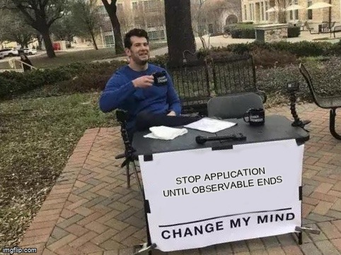 overflow_meme's tweet image. Stop application until observable ends stackoverflow.com/questions/6422… #rxjava2 #java #retrofit #observable #android