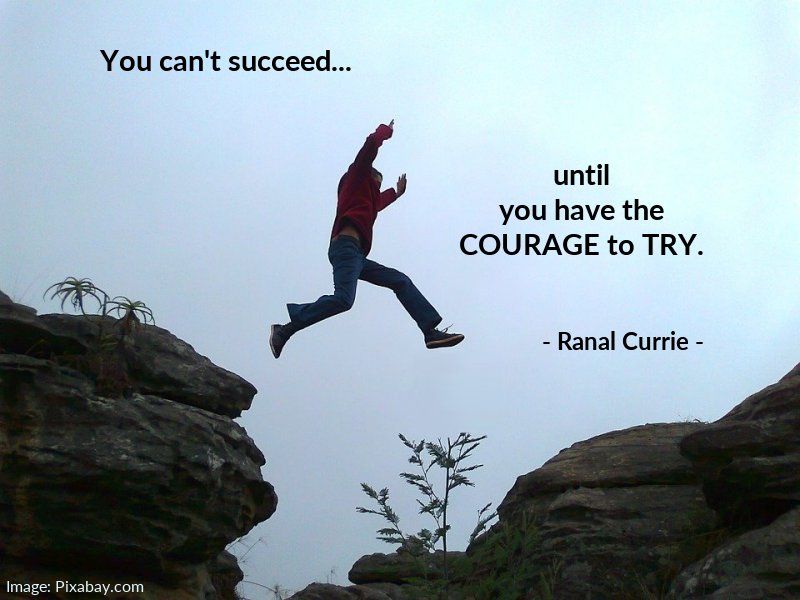 Ranal55's tweet photo. You can't succeed... until you have the COURAGE to TRY.

#quote #courage #success #TuesdayMotivation https://t.co/mMfV5Gyqff