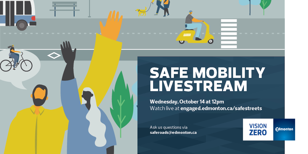 VisionZeroYEG's tweet photo. Join us Wed Oct 14 at 12pm for the Safe Mobility Live Stream: a discussion about the learnings we're using to shape the Safe Mobility Strategy. 
Email your questions to saferoads@edmonton.ca &amp; we will address them during the Q&amp;A Session.
Tune in live at https://t.co/lGBqR3H6ph https://t.co/plvE0erJnZ