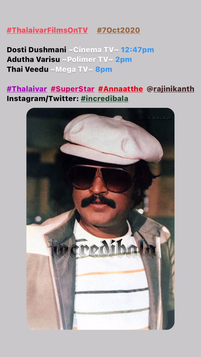 RajiniPedia's tweet image. #ThalaivarFilmsOnTV #7Oct2020

Dosti Dushmani ~Cinema TV~ 12:47pm
Adutha Varisu ~Polimer TV~ 2pm
Thai Veedu ~Mega TV~ 8pm

#Thalaivar #SuperStar #Annaatthe @rajinikanth
Instagram/Twitter: #incredibala