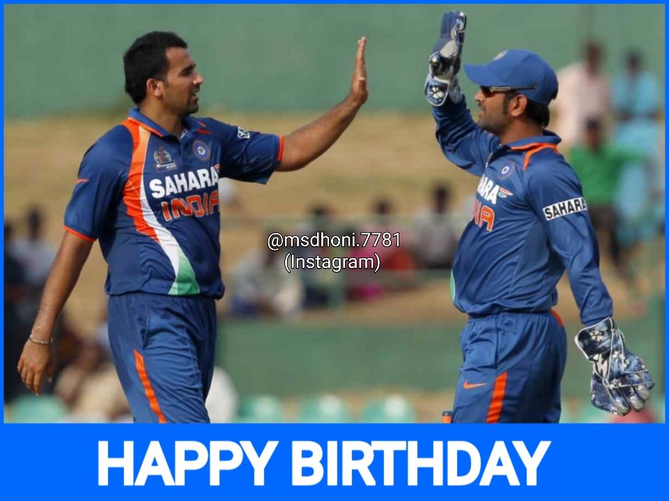 Happy Birthday Zaheer Khan   