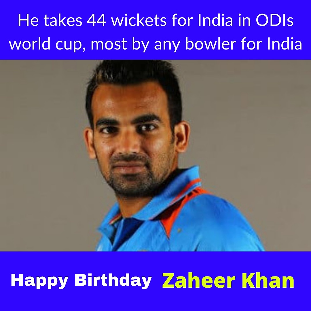 Happy Birthday Zaheer Khan 