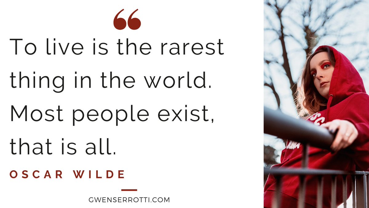 GwenSerrotti's tweet photo. To live is the rarest thing in the world. Most people exist, that is all. ~Oscar Wilde #WednesdayWisdom https://t.co/x2L93ww13b