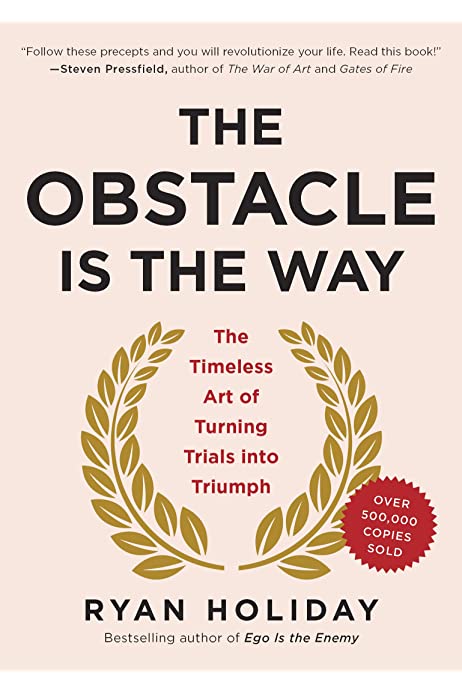 The Obstacle Is the Way by  @RyanHoliday is The Timeless Art of Turning Trials into Triumph.