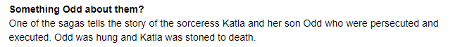 perhaps a volve, or sorceress/seeress. Her skeleton was covered with several huge stones. Now, DNA shows they were mother and son! Previously, the grave had already been linked to this Saga reference, from 13th century Iceland: