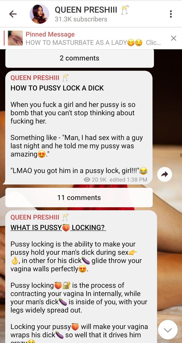 Join my telegram sex education ( https://t.me/joinchat/AAAAAFYNi5mvXg3C_fwmEQ ) channel and learn on how to pussy lock, ride and grind on a dick.. All these dick stunt are easy to learn