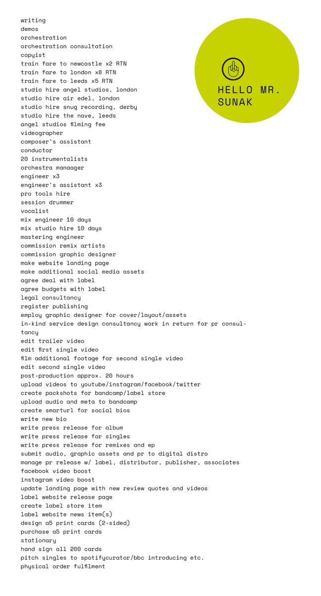 .<a href="/RishiSunak/">Rishi Sunak</a> these are just some of the tasks/expenditure in making an independent album. 30+ people (artists and media professionals) received income. 15+ businesses traded together. Countless tasks done myself, self-taught over 20 years. And I am small-time w/ other job. #Sunak