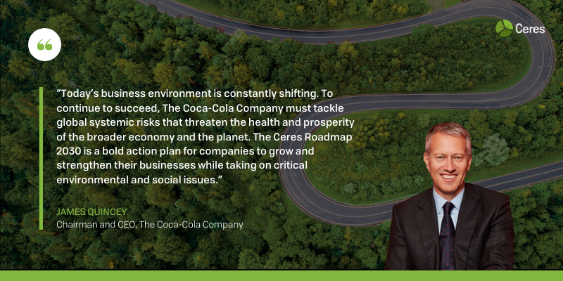 CeresNews's tweet photo. This is the decade companies must act, and they must do it today. @CocaColaCo Chairman + CEO @jamesquincey says the #CeresRoadmap2030🛣️ is a bold action plan for companies to strengthen their businesses while taking on environmental and social issues: https://t.co/qJlUv2RSa2 https://t.co/g5TMgD0wuB
