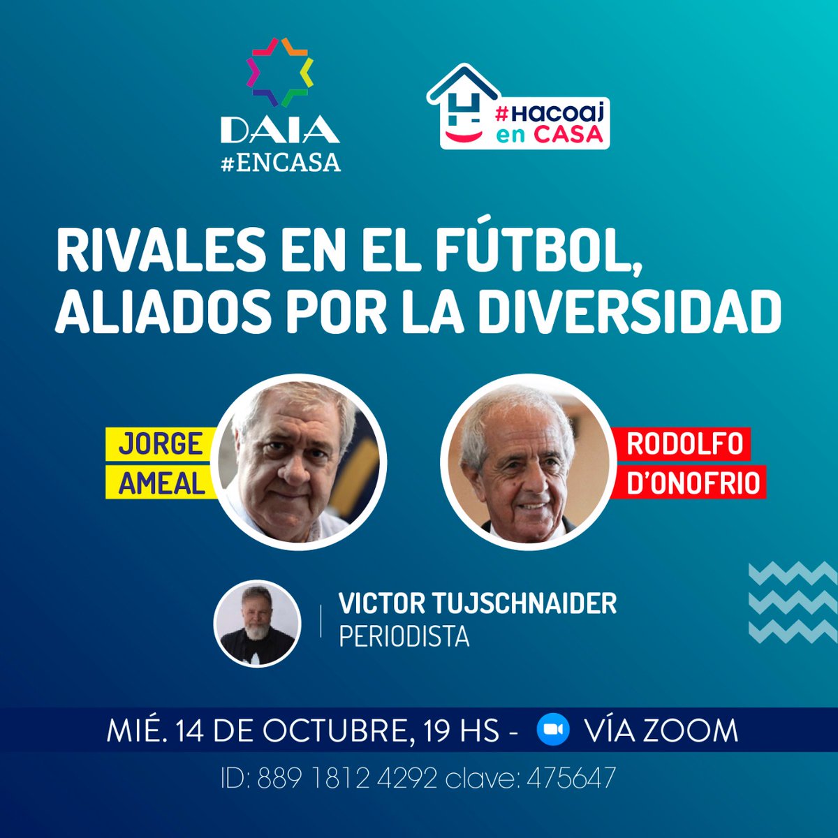 BOCA Y RIVER JUEGAN PARA EL MISMO EQUIPO

La <a href="/DAIAArgentina/">DAIA</a>  y <a href="/Hacoaj/">Club Náutico Hacoaj</a> invitan a “Rivales en el fútbol, aliados por la diversidad”, con Jorge Ameal y Rodolfo D’Onofrio, presidentes de <a href="/BocaJrsOficial/">Boca Juniors</a> y <a href="/RiverPlate/">River Plate</a>: miércoles 14/10-19 hs. en zoom.us/j/88918124292 - Clave: 475647