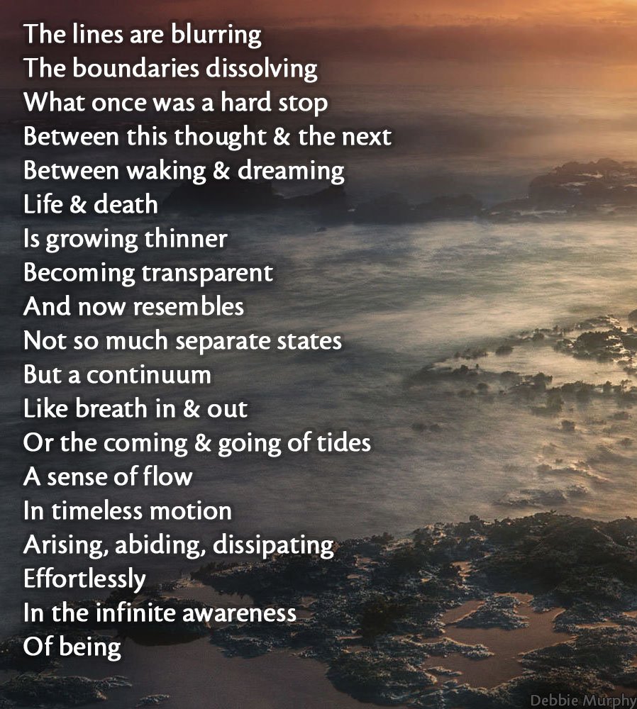 DharmaDeb's tweet photo. The lines are blurring
The boundaries dissolving
What once was a hard stop
Between this thought &amp; the next
Between waking &amp; dreaming
Life &amp; death
Is growing thinner
Becoming transparent
And now resembles
Not so much separate states
But a continuum...

Continued in picture... https://t.co/ShiWKylmMw