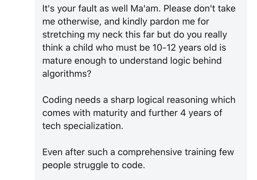 On learning coding itself: many people (mostly IT background) seem offended that kids can learn to do something that took them many years of struggle to do. Amusing, sad, and revealing: