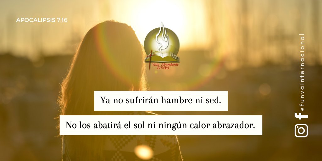 interfunva's tweet photo. They shall hunger no more, neither thirst any more; neither shall the sun light on them, nor any heat. Revelation 7:16 (KJV)
#Apocalipsis #Sed #Hambre #Sol #Esperanza #VidaEspiritual #Alimento #Uncion #Funva #VidaAbundante #Hope #SpiritualLife #Unction #Church #Caracas #Venezuela https://t.co/98fsQdnEc4