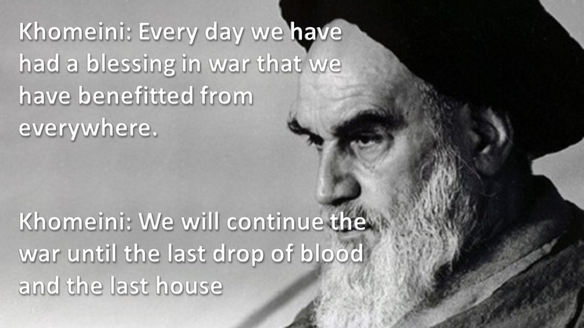 15)But this is what Khomeini said:"Every day we have a blessing in war,which we enjoy in all scenes.We export our revolution to the world in war,our war is a war of right &wrong and cannot be ended."