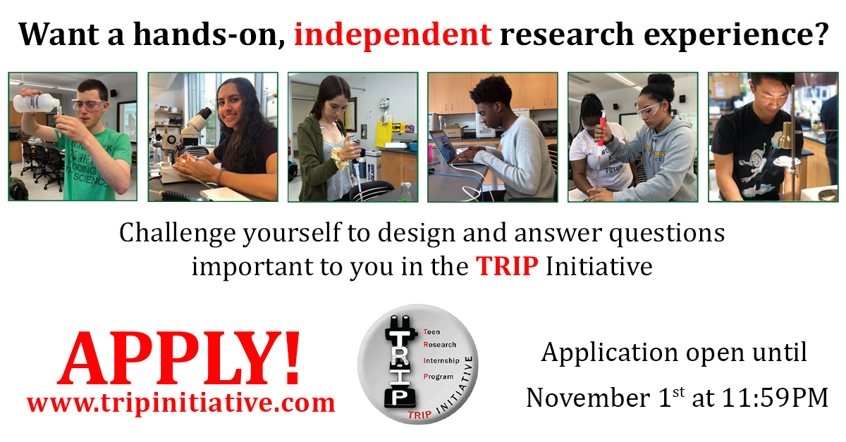 We're excited to announce: applications are open for the Spring '21 TRIP program! We are preparing to host a safe, socially-distanced program that allows #highschool students to #explore #STEM through their own independent #research projects!

Learn more: tripinitiative.com