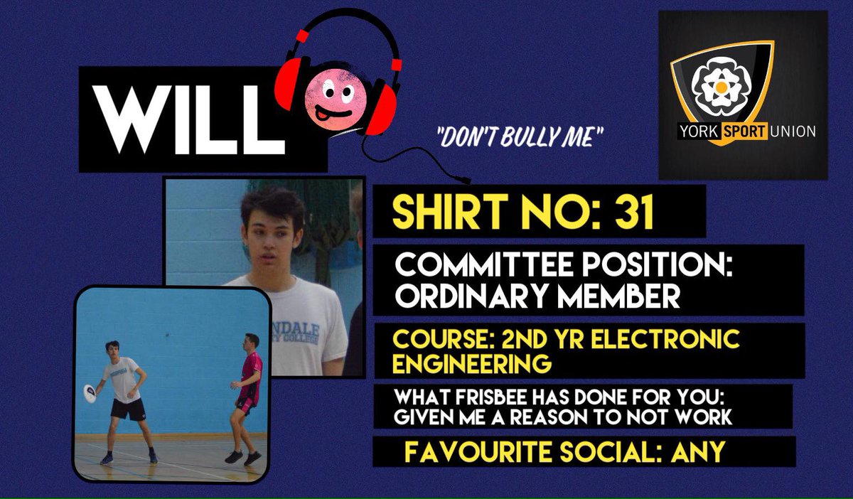 MEET THE COMMITTEE!

At last another post to observe our wonderful ordinary members. First up, William Baker.