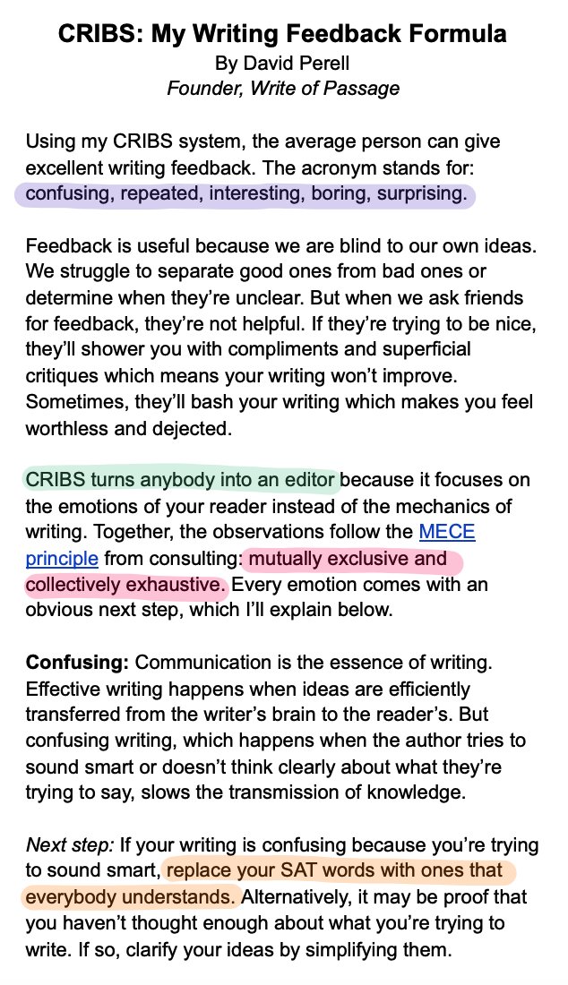 david_perell's tweet image. Whenever you ask somebody to give feedback on your writing, tell them to follow the acronym CRIBS.

It stands for confusing, repeated, interesting, boring, and surprising.

Here's my mini-article.