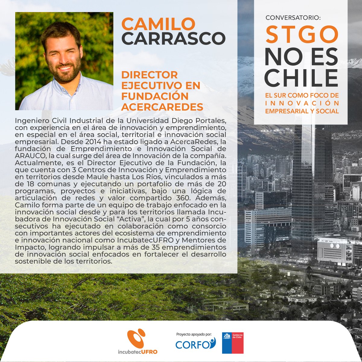 IncubatecUFRO's tweet photo. 🧡👉¡Conoce a los invitados de la tercera sesión de nuestro Ciclo #SantiagoNoEsChile! Estaremos junto a Camilo Carrasco de @AcercaRedes, María de Los Ángeles Romo de @startupchile y Marco Carrasco de @CAP_Acero 💡‼️MAÑANA 8/10 a las 09:30 horas📲Inscríbete https://t.co/gtUYkqiXOI https://t.co/XiWVtkujG7