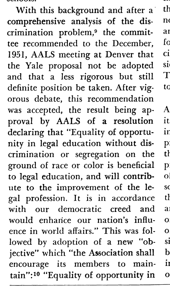 What happened with the proposal, you wonder? From what I can tell, the AALS formed a committee to consider it. (A committee!) A year later, it recommended a half-way measure: Don't boot out schools that won't desegregate, but make it an "objective." AALS adopted this in 1951.
