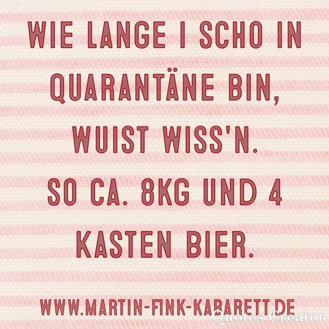 Martin Fink Kabarett Wem Vo Eich Geht S A So Bayrisch Kabarett Lustig Kleinkunst Witzig Spruche Bier Spruchdestages Corona Quarantaene T Co 2xvuikqgmt