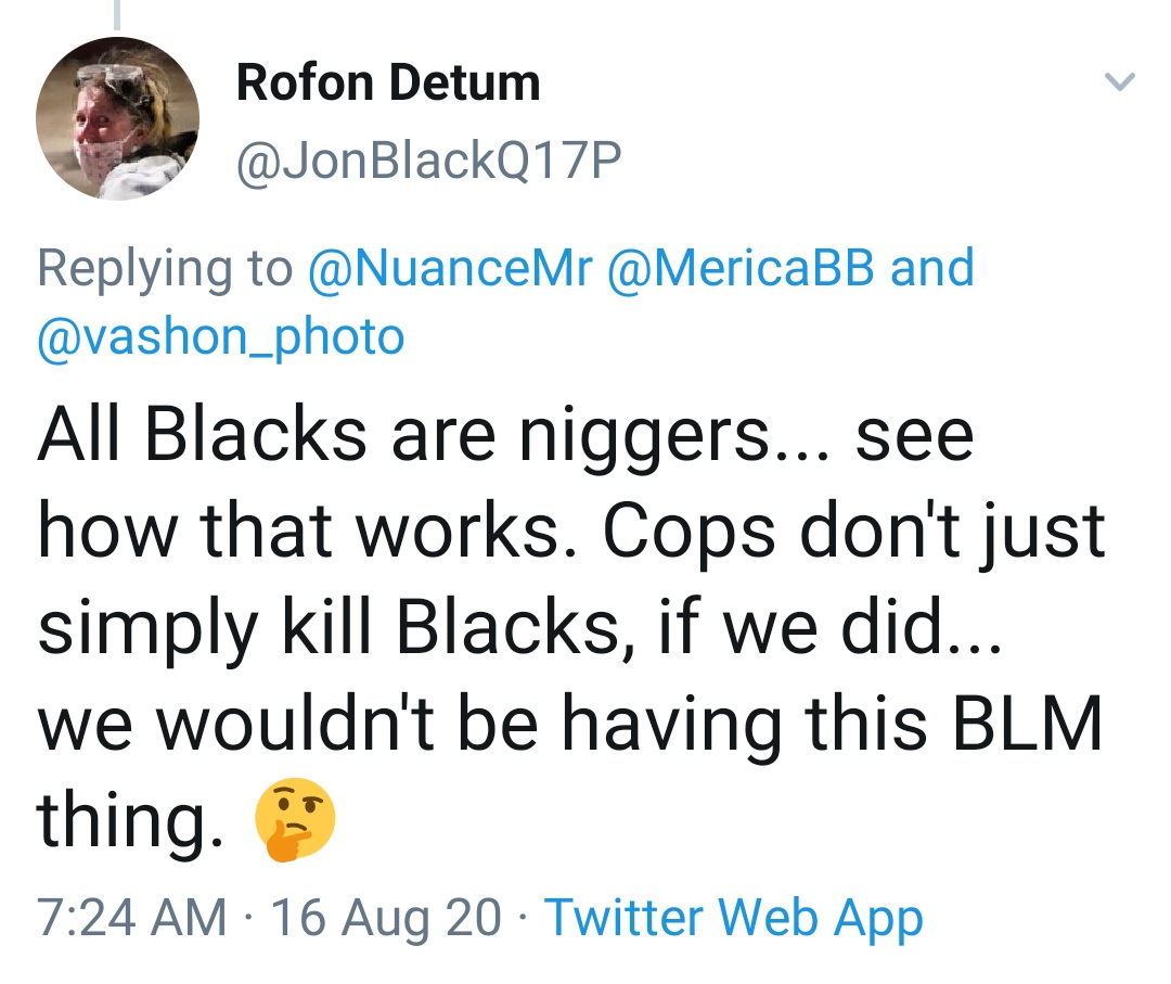 And while using the N-word, in the context of tweeting about police shootings of Black people, Jon has identified himself as a Chicagoland cop. For example, here is a screenshot of a tweet that Jon has since deleted.