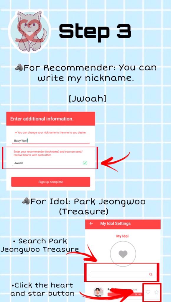 Step 2:•How to use Choaeadol:-- Open the Choaeadol App and sign upStep 3:-- For Recommender: Jwoah-- For Idol: Park Jeongwoo (Treasure)