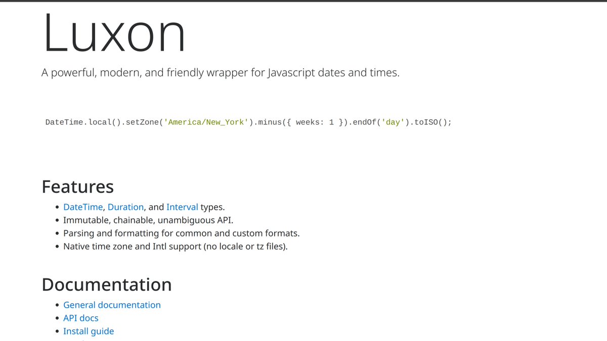  Luxon.js is a library which is a modern replacement for moment.js which is a wrapper for JavaScript Dates and Times.