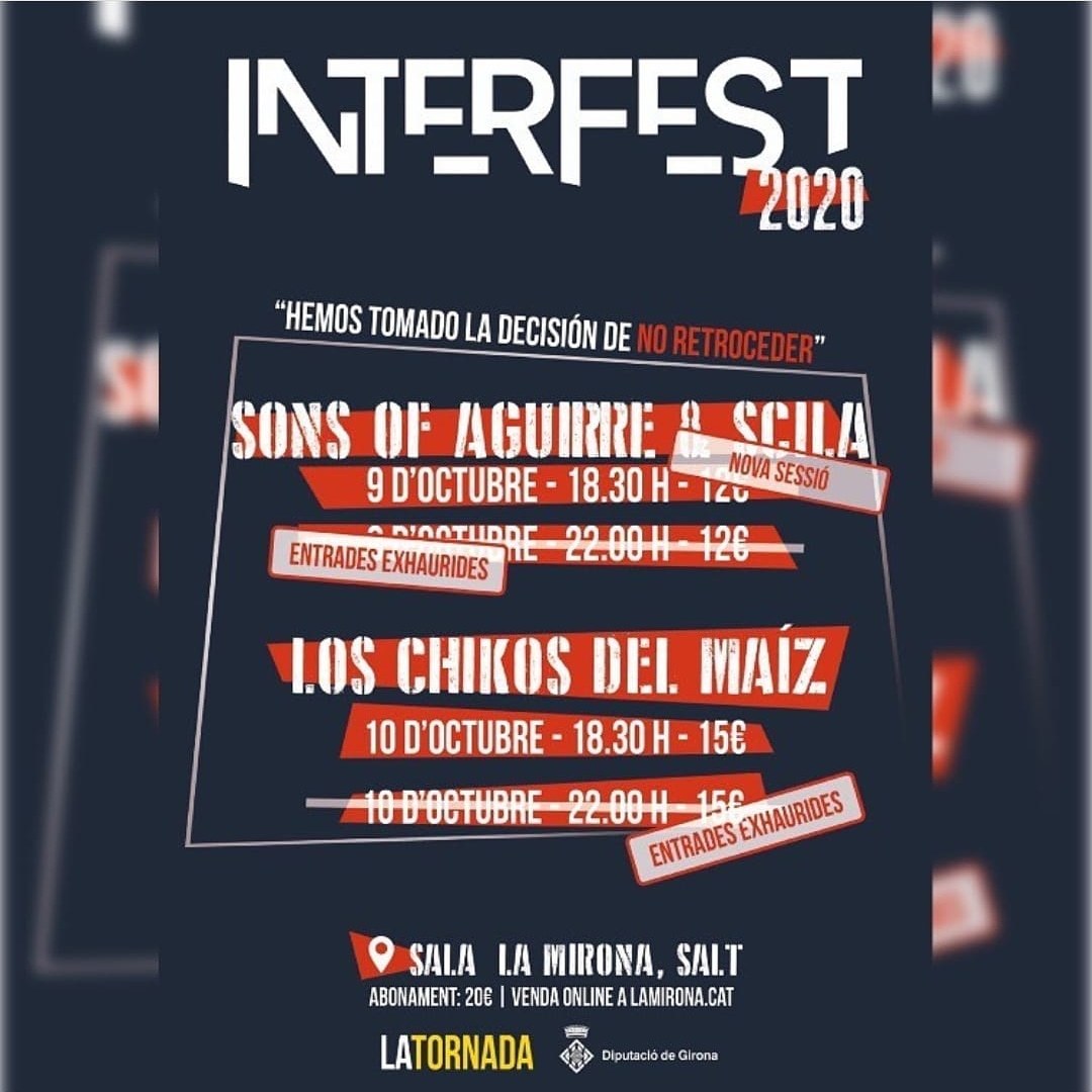 Aquest cap de setmana arriba l'Interfest a la Mirona de Salt.

Divendres 9 amb SONS OF AGUIRRE &amp; SCILA per 12€ amb doble sessió amb entrades encara per la de les 18:30h

Dissabte 10 amb LOS CHIKOS DEL MAIZ per 15€ amb doble sessió amb entrades encara per la de les 18:30h.