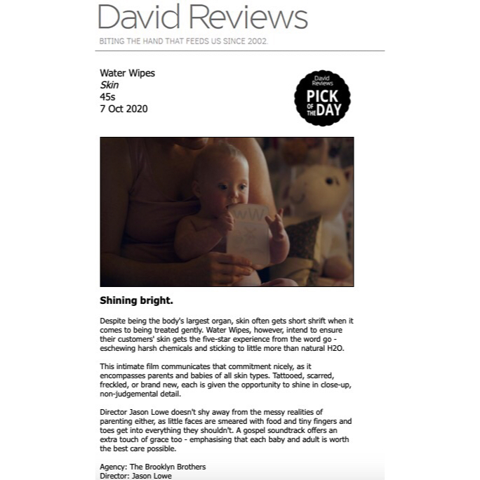 WaterWipes gets ⭐️⭐️⭐️⭐️⭐️ and Pick of the Day on <a href="/MrDavidReviews/">David Reviews</a> 🙌

Congratulations to everyone who worked on this spot, as soon as we saw the script we knew we had the potential to make something special it was a true collaboration and a pleasure to be a part of.
