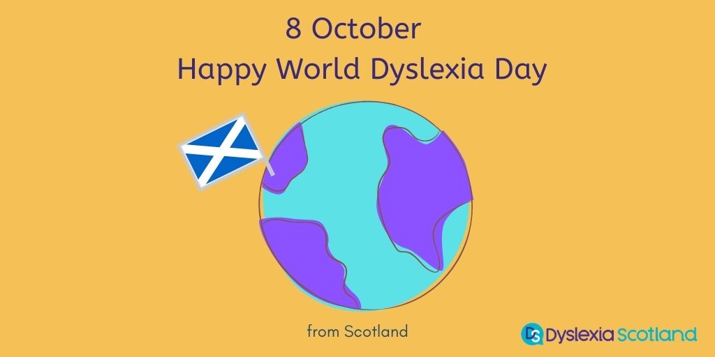 To people with dyslexia across the world, Happy #WorldDyslexiaDay from Scotland 🏴󠁧󠁢󠁳󠁣󠁴󠁿