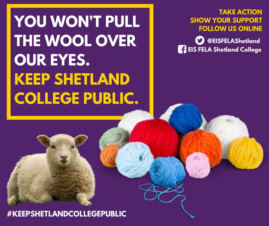 You won't pull the wool over our eyes. We know what privatisation means and the impact that it will have on the future of further education at Shetland College. Public education should remain in public hands. #KeepShetlandCollegePublic #ShetlandWoolWeek