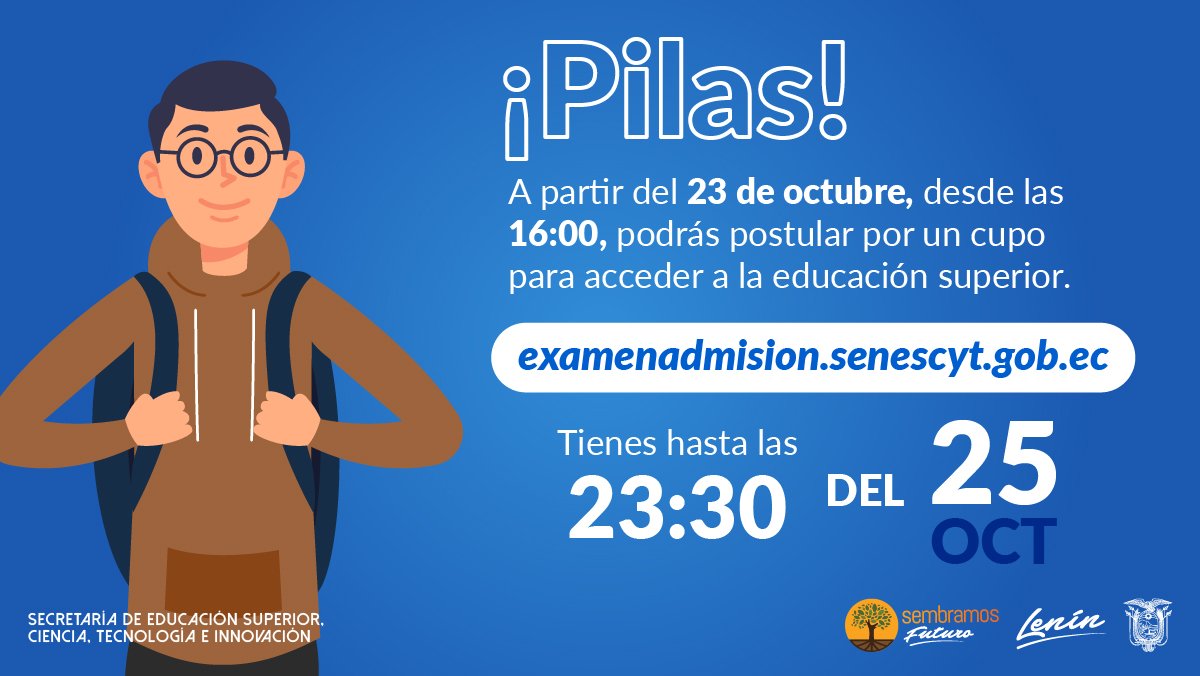 ⏰ A partir de las 16:00 de este viernes, se habilitará la plataforma examenadmision.senescyt.gob.ec para que puedas postular por un cupo para acceder a la educación superior.

Revisa la oferta académica disponible ingresando a 👉 admision.senescyt.gob.ec.

¡Elige con responsabilidad! 👨‍💻