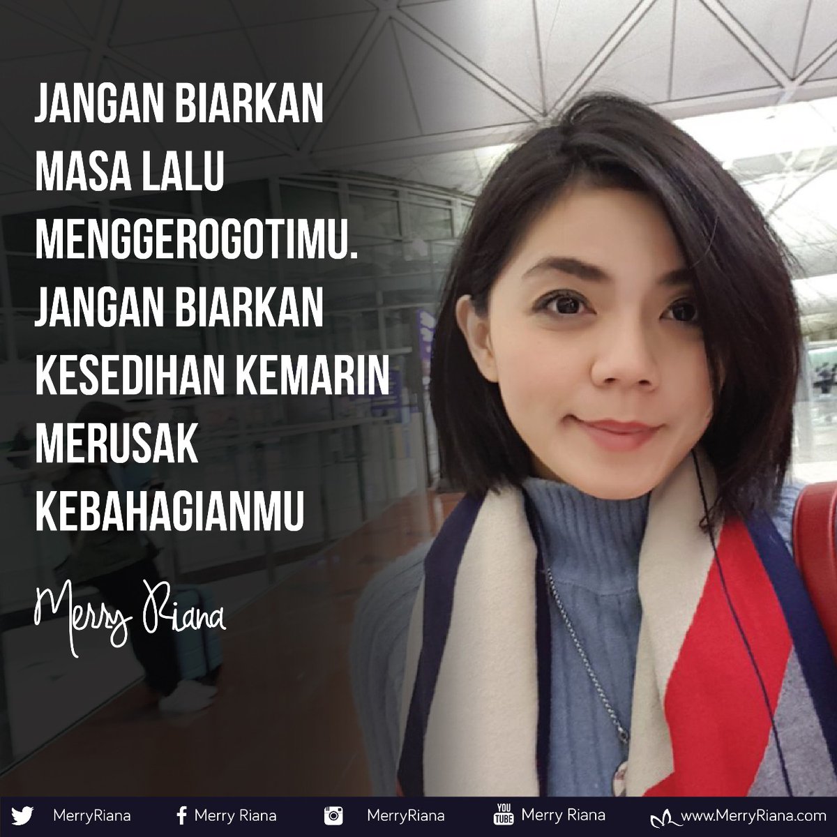 Jangan biarkan masa lalu menggerogotimu. Jangan biarkan kesedihan kemarin merusak kebahagiaanmu. 
.
#MerryRiana #Motivasi 
.
Apa hal-hal yang biasanya membuat kamu sedih?
