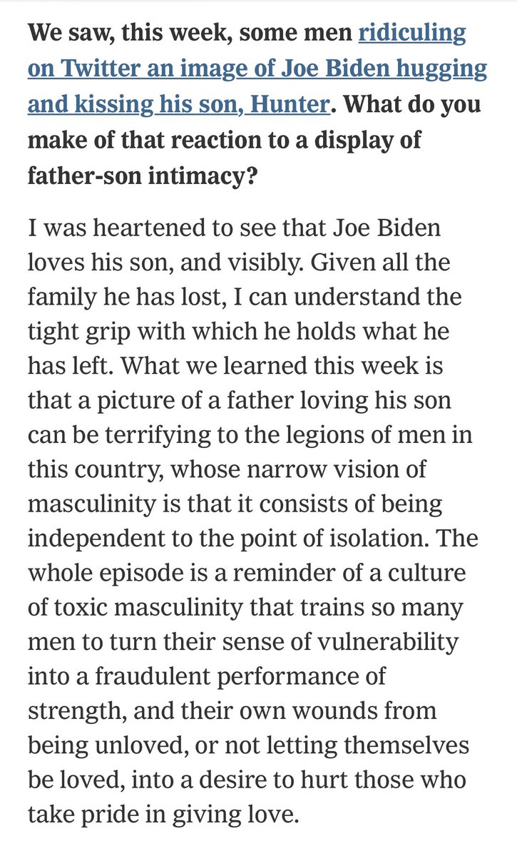 We talked about the much-discussed photo of Bidens father and son and the half-men that such a photo scares — the whole episode “a reminder of a culture of toxic masculinity that trains so many men to turn their sense of vulnerability into a fraudulent performance of strength.”