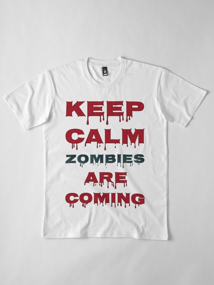'Keep calm zombies are coming' Premium T-Shirt by @DeindePrints
Link to buy ▶️👉 is.gd/UdSUOB

#halloween #zombie #zombie #got #zombieapocalypse #residentevil #art #thewalkingdead #twd #apocalypse #walkingdead #horrormovies #scary #zombiemakeup #monster  #shopping