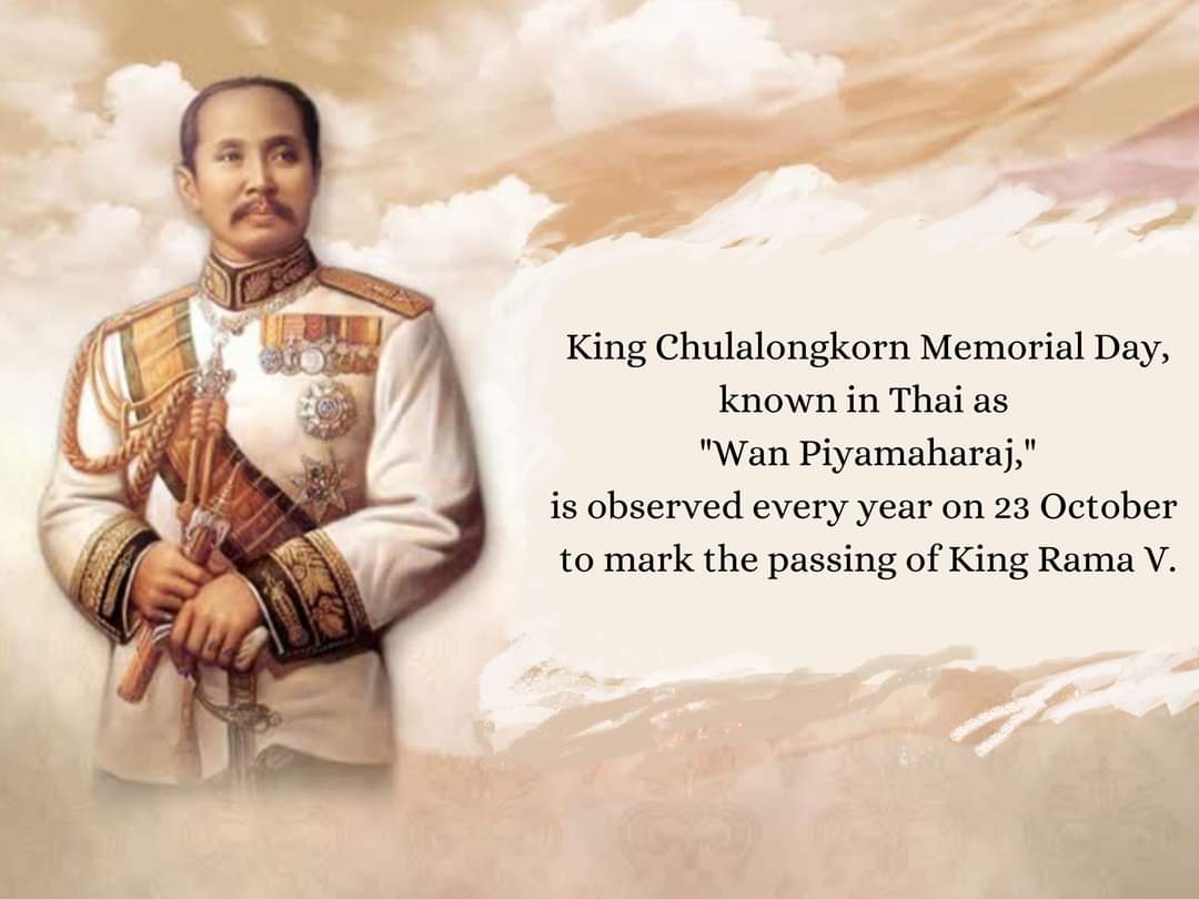 prdthailand's tweet image. King Chulalongkorn Memorial Day, known in Thai as "Wan Piyamaharaj," is observed every year on 23 October to mark the passing of King Rama V. The day is an important holiday that gives Thai people an opportunity to pay respect to King Rama V.