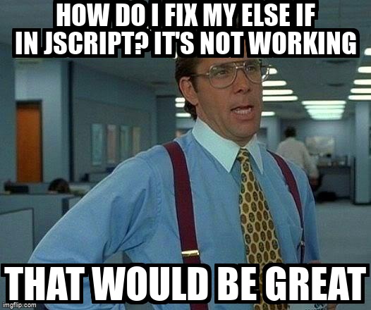 overflow_meme's tweet image. How do i fix my else if in jscript? It's not working stackoverflow.com/questions/6445… #ifstatement #jscript #html