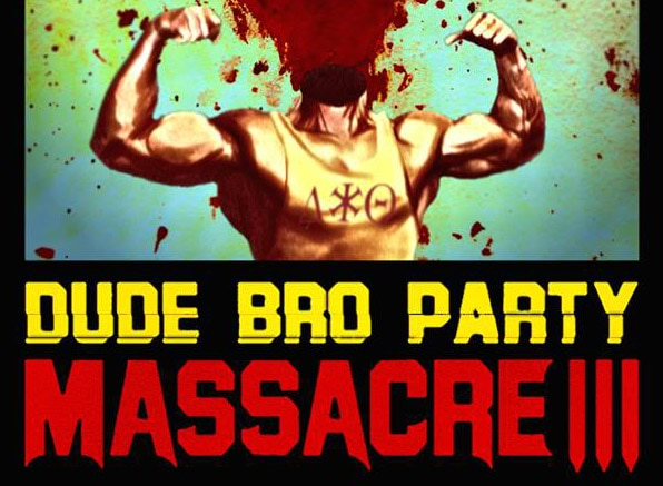 Dude Bro Party Massacre III:You know I thought this movie was going to be Too Much but it turned out to be Just Enough.