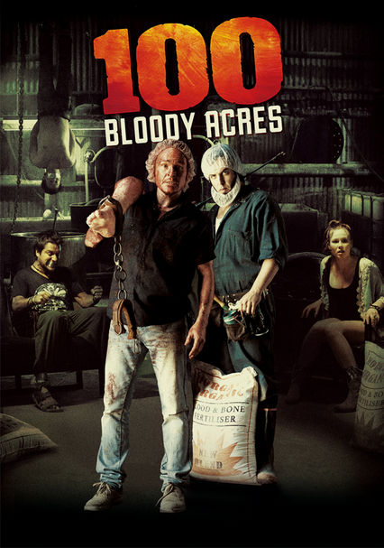 100 Bloody Acres:Australian horror-comedy about two brother running a fertilizer business that secretly adds mulched up human bodies they salvage from car accidents to the mix