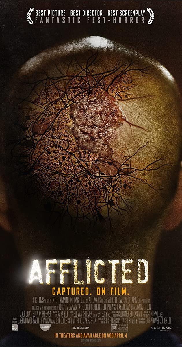 Afflicted:This is actually a pretty interesting approach to a found footage monster movie in that at one point I actually paused it and looked it up online to make sure I wasn't watching an actual documentary about a guy with a terminal illness before it went off the rails.