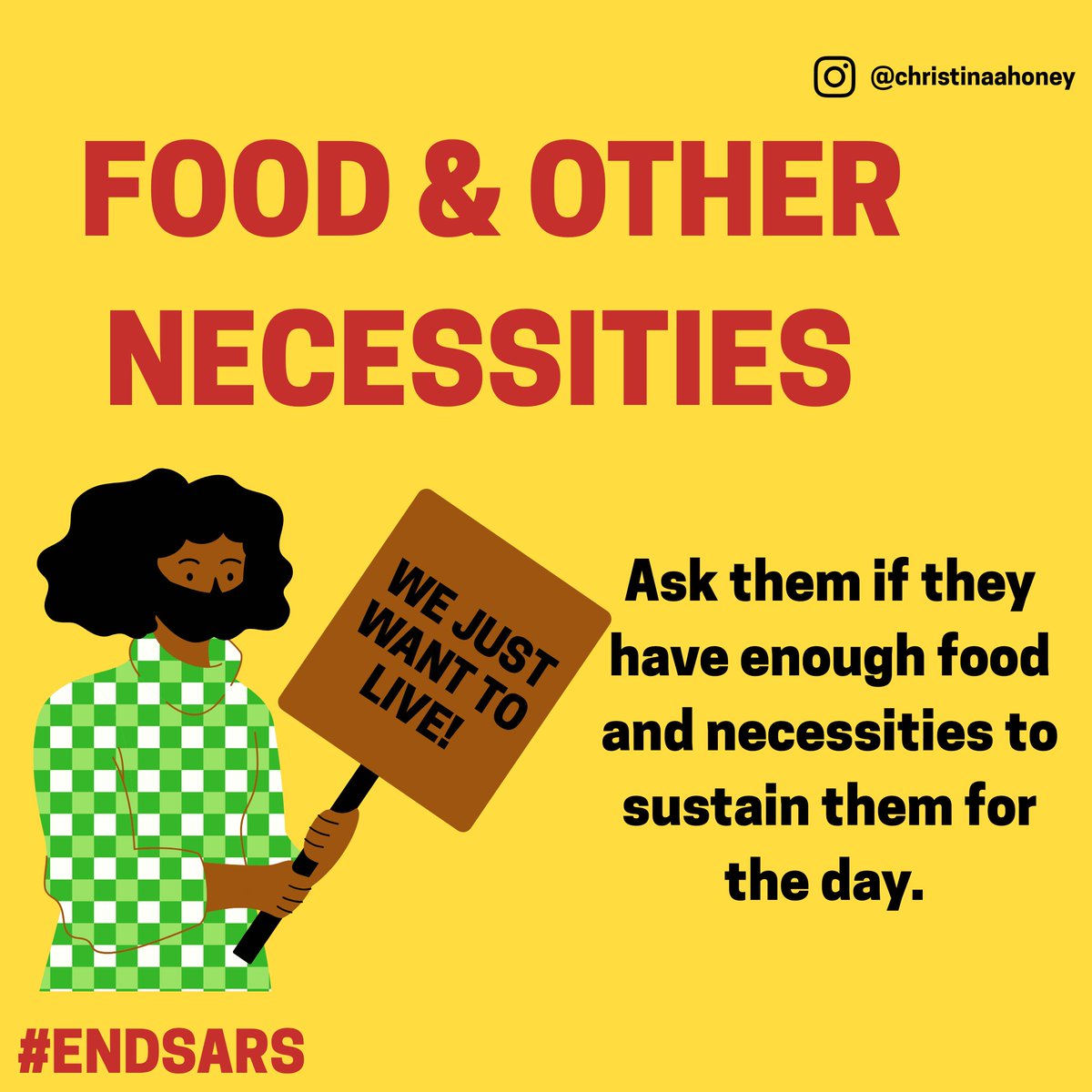 FOOD & OTHER NECESSITIES Check if people have the food and necessities that they need for today. Lagos is currently in a lockdown and if there is someone near by that can help, that would be useful.  #ENDSARS  